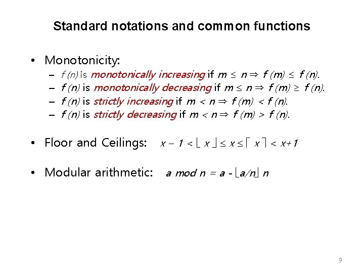 Standard notations and common functions • Monotonicity: – f (n) is monotonically increasing if Standard notations and common functions • Monotonicity: – f (n) is monotonically increasing if