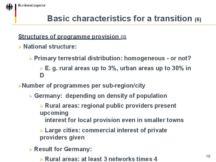 Basic characteristics for a transition (6) Structures of programme provision (ii) Ø National structure: