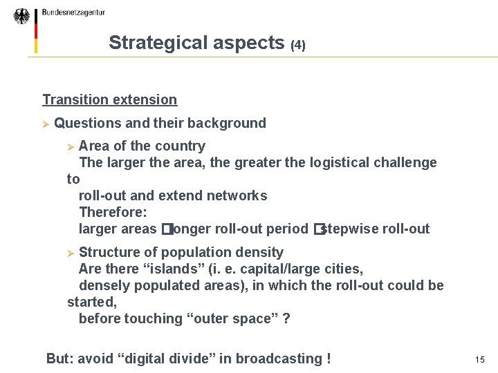 Strategical aspects (4) Transition extension Ø Questions and their background Area of the country