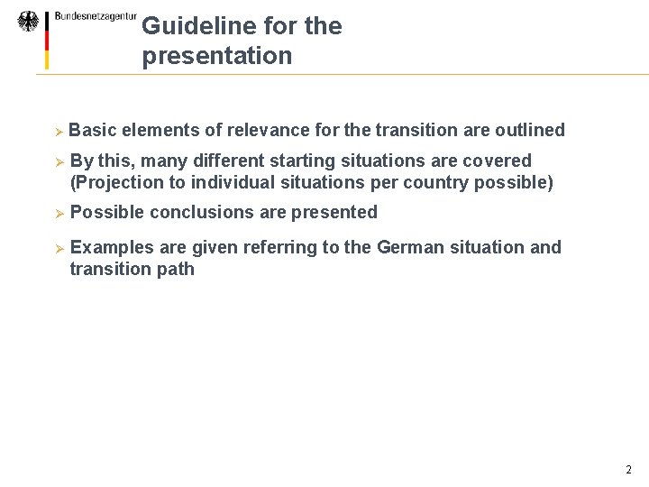 Guideline for the presentation Ø Basic elements of relevance for the transition are outlined