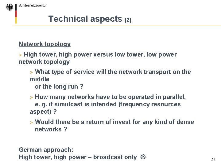 Technical aspects (2) Network topology High tower, high power versus low tower, low power