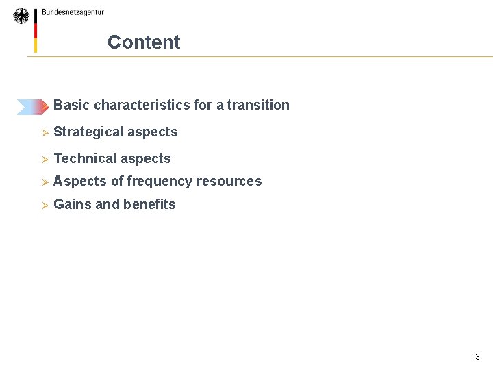Content Ø Basic characteristics for a transition Ø Strategical aspects Ø Technical aspects Ø