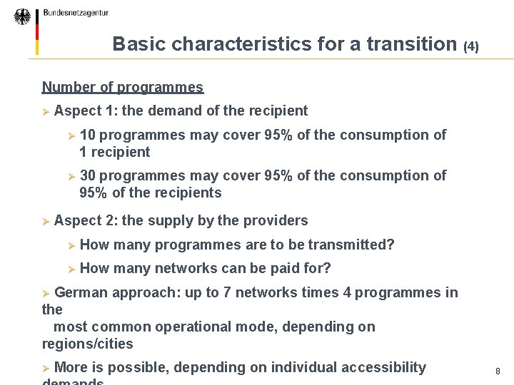 Basic characteristics for a transition (4) Number of programmes Ø Ø Aspect 1: the