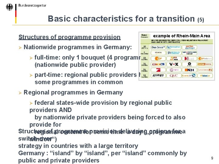 Basic characteristics for a transition (5) Structures of programme provision Ø Ø example of