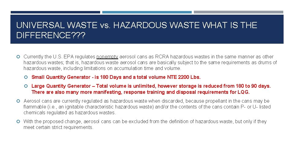 UNIVERSAL WASTE vs. HAZARDOUS WASTE WHAT IS THE DIFFERENCE? ? ? Currently the U.