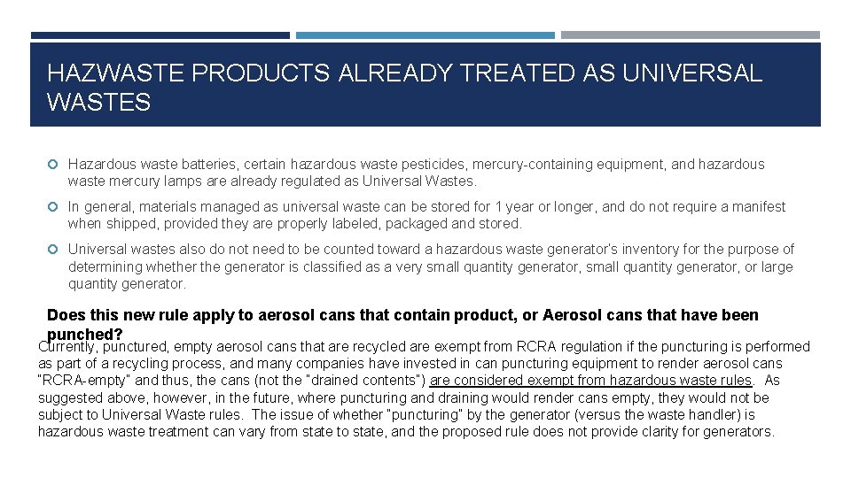 HAZWASTE PRODUCTS ALREADY TREATED AS UNIVERSAL WASTES Hazardous waste batteries, certain hazardous waste pesticides,