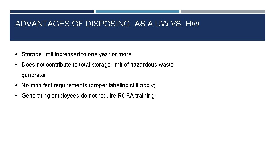 ADVANTAGES OF DISPOSING AS A UW VS. HW • Storage limit increased to one