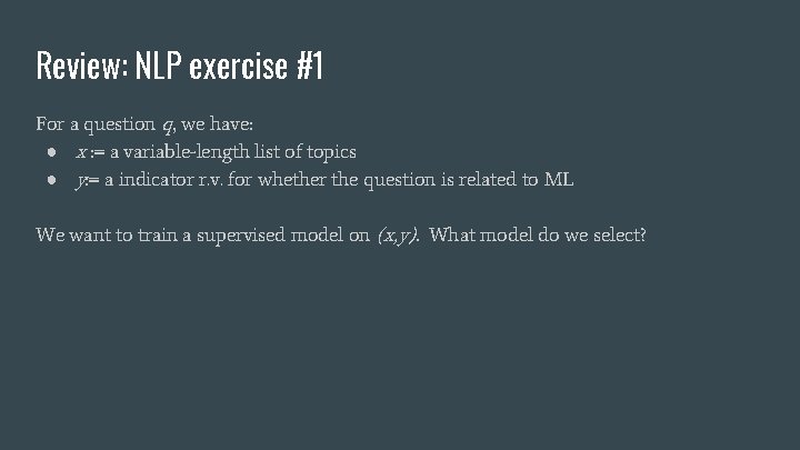 Review: NLP exercise #1 For a question q, we have: ● x : =