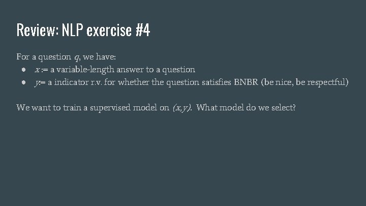 Review: NLP exercise #4 For a question q, we have: ● x : =
