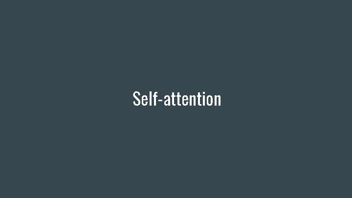 Self-attention 