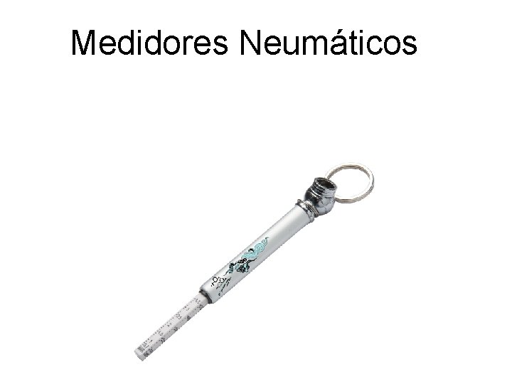 Medidores Neumáticos Medidores Neumáticos