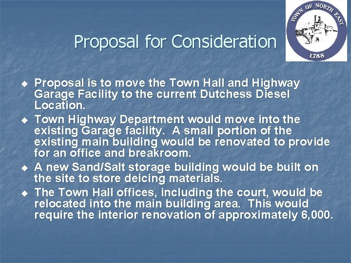 Proposal for Consideration u u Proposal is to move the Town Hall and Highway