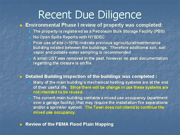 Recent Due Diligence n Environmental Phase I review of property was completed: n n