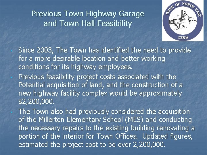 Previous Town Highway Garage and Town Hall Feasibility • • • Since 2003, The