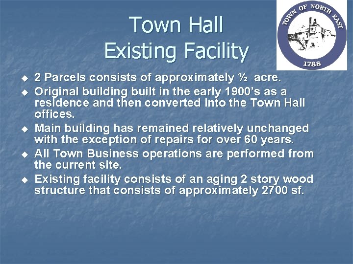 Town Hall Existing Facility u u u 2 Parcels consists of approximately ½ acre.