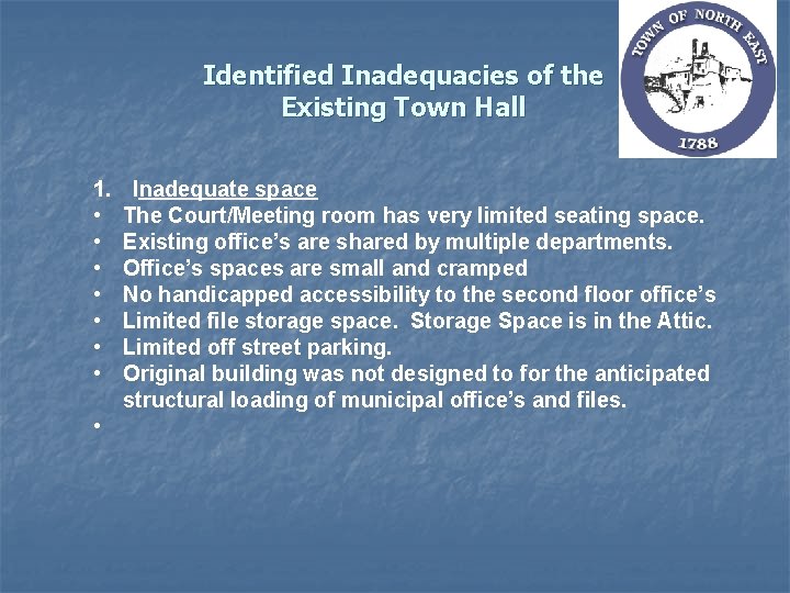 Identified Inadequacies of the Existing Town Hall 1. • • Inadequate space The Court/Meeting