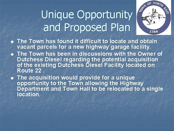Unique Opportunity and Proposed Plan u u u The Town has found it difficult