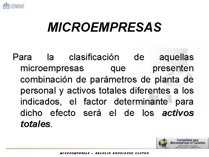 MICROEMPRESAS Para la clasificación de aquellas microempresas que presenten combinación de parámetros de planta