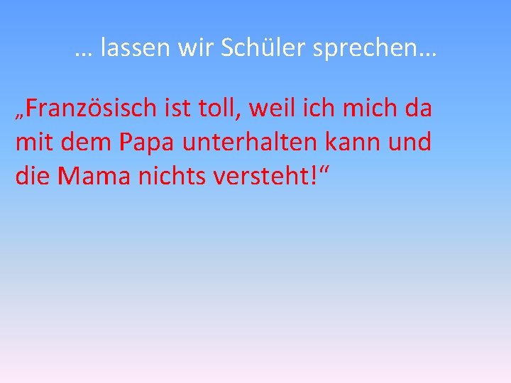 Franzsisch Le Franais Warum Eine Moderne Fremdsprache Die