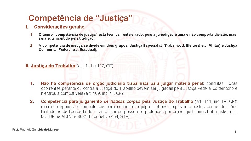 Competência de “Justiça” I. Considerações gerais: 1. O termo “competência de justiça” está tecnicamente