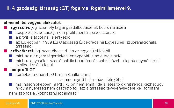 II. A gazdasági társaság (GT) fogalma, fogalmi ismérvei 9. átmeneti és vegyes alakzatok egyesülés