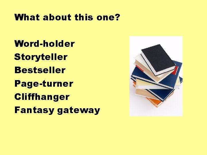 What about this one? Word-holder Storyteller Bestseller Page-turner Cliffhanger Fantasy gateway 