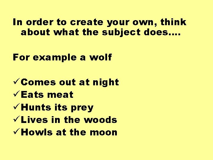 In order to create your own, think about what the subject does…. For example