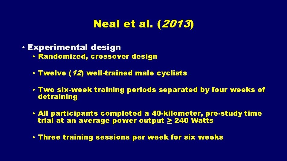 Neal et al. (2013) • Experimental design • Randomized, crossover design • Twelve (12)