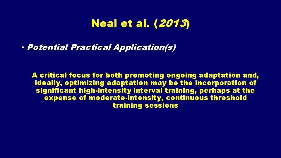 Neal et al. (2013) • Potential Practical Application(s) A critical focus for both promoting
