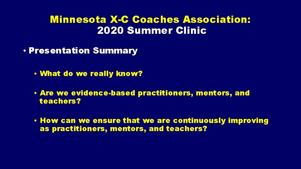 Minnesota X-C Coaches Association: 2020 Summer Clinic • Presentation Summary • What do we