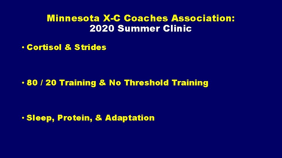 Minnesota X-C Coaches Association: 2020 Summer Clinic • Cortisol & Strides • 80 /