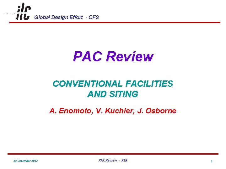 Global Design Effort - CFS PAC Review CONVENTIONAL FACILITIES AND SITING A. Enomoto, V.
