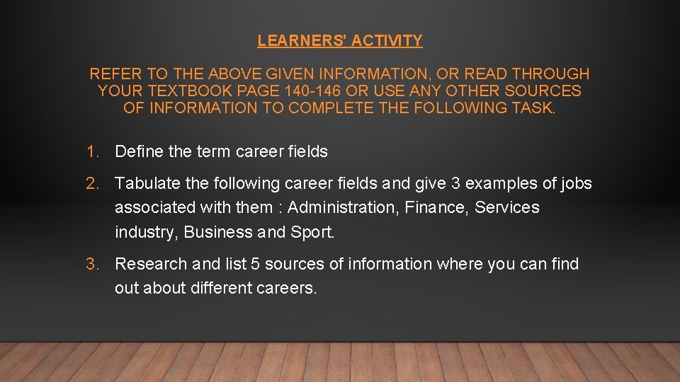 LEARNERS’ ACTIVITY REFER TO THE ABOVE GIVEN INFORMATION, OR READ THROUGH YOUR TEXTBOOK PAGE LEARNERS’ ACTIVITY REFER TO THE ABOVE GIVEN INFORMATION, OR READ THROUGH YOUR TEXTBOOK PAGE