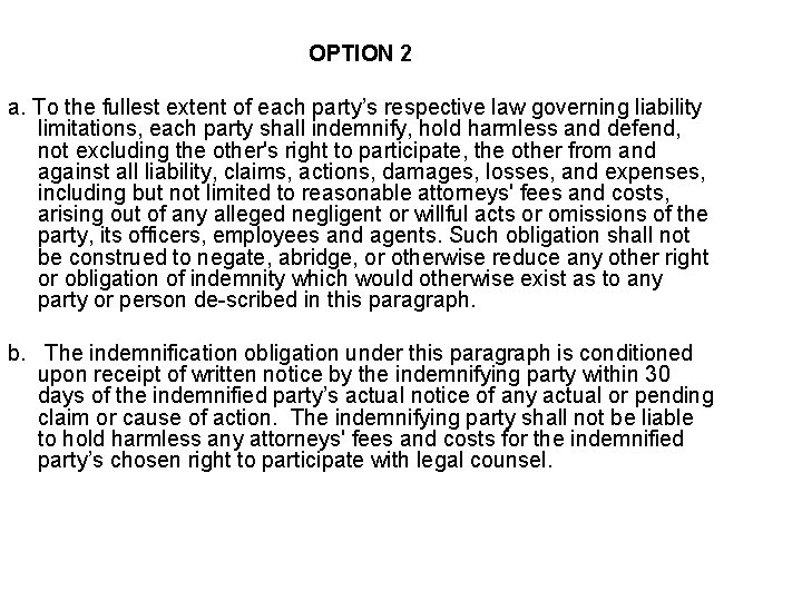 OPTION 2 a. To the fullest extent of each party’s respective law governing liability