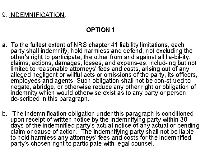 9. INDEMNIFICATION. OPTION 1 a. To the fullest extent of NRS chapter 41 liability