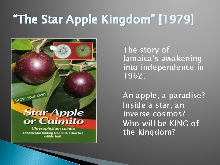 “The Star Apple Kingdom” [1979] The story of Jamaica’s awakening into independence in 1962.