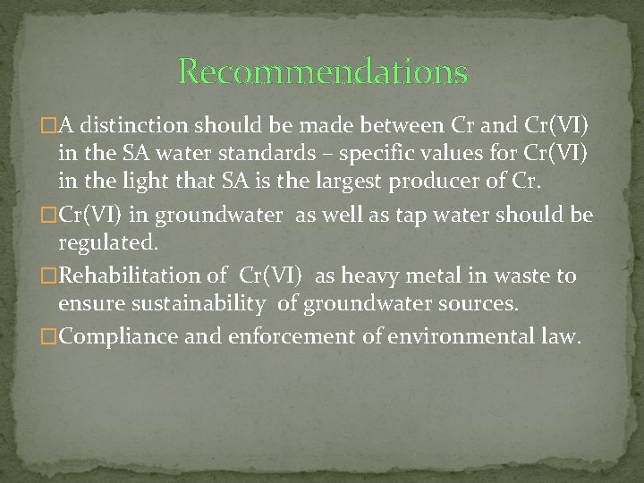 Recommendations �A distinction should be made between Cr and Cr(VI) in the SA water