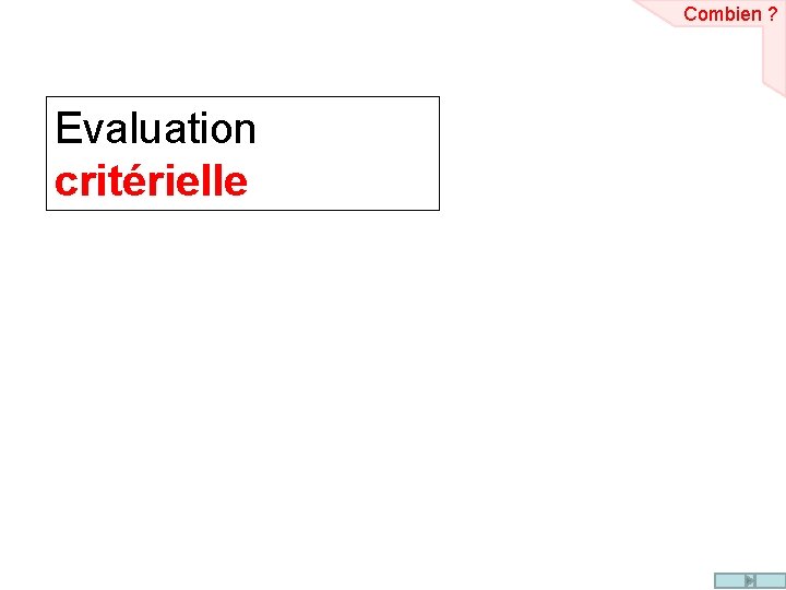 Combien ? Evaluation critérielle 