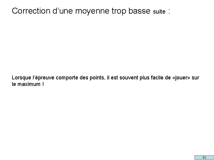 Correction d’une moyenne trop basse suite : Lorsque l’épreuve comporte des points, il est