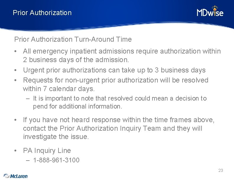 Prior Authorization Turn-Around Time • All emergency inpatient admissions require authorization within 2 business