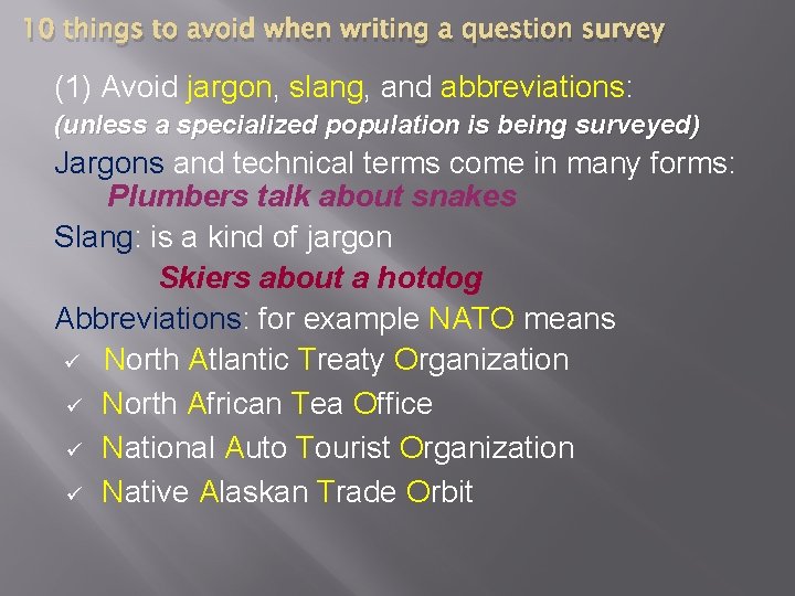 10 things to avoid when writing a question survey (1) Avoid jargon, slang, and