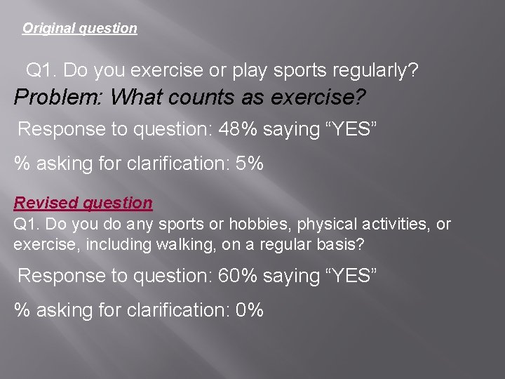 Original question Q 1. Do you exercise or play sports regularly? Problem: What counts