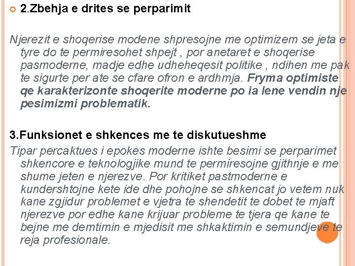  2. Zbehja e drites se perparimit Njerezit e shoqerise modene shpresojne me optimizem