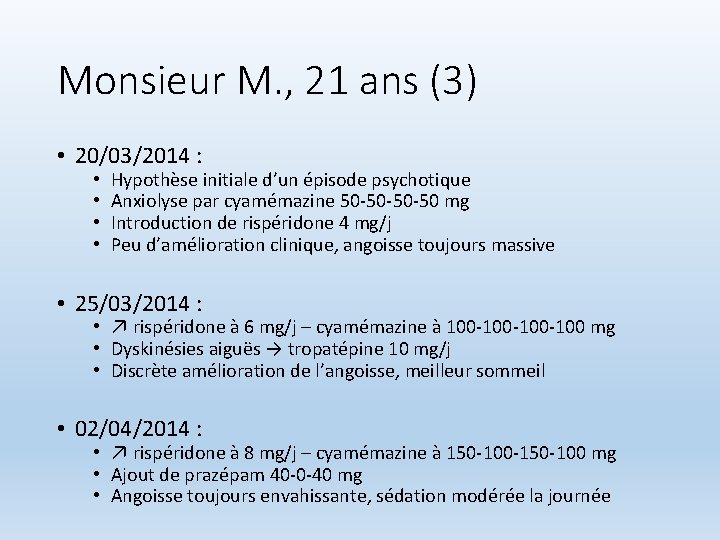 Monsieur M. , 21 ans (3) • 20/03/2014 : • • Hypothèse initiale d’un