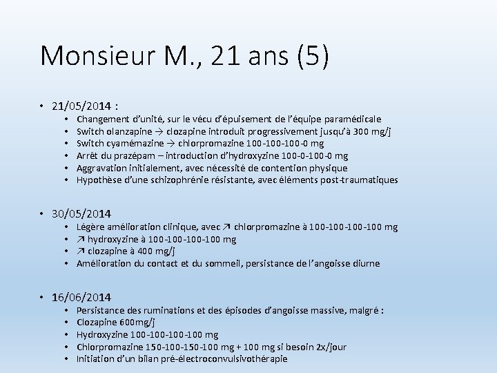 Monsieur M. , 21 ans (5) • 21/05/2014 : • • • Changement d’unité,