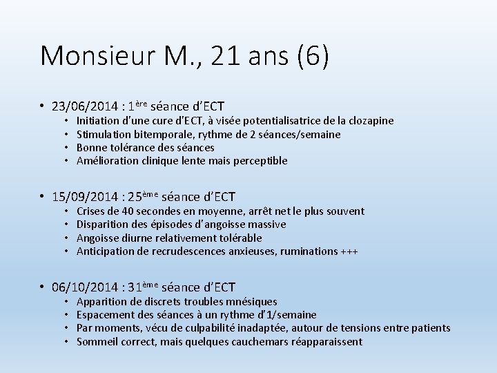 Monsieur M. , 21 ans (6) • 23/06/2014 : 1ère séance d’ECT • •