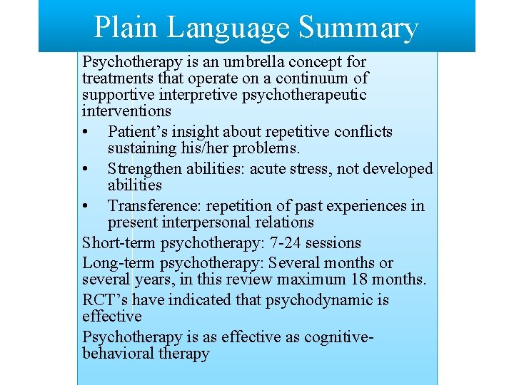 Plain Language Summary Psychotherapy is an umbrella concept for treatments that operate on a