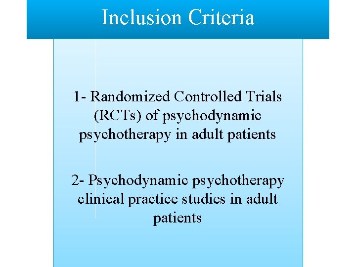 Inclusion Criteria 1 - Randomized Controlled Trials (RCTs) of psychodynamic psychotherapy in adult patients