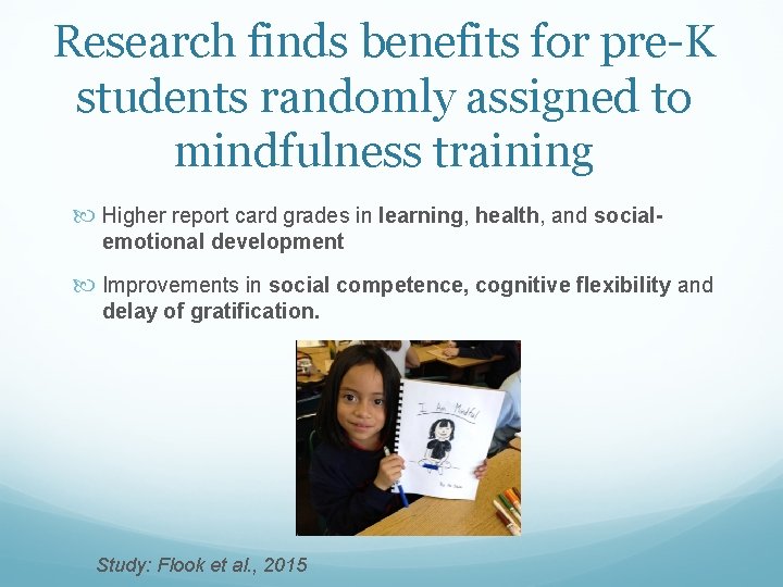 Research finds benefits for pre-K students randomly assigned to mindfulness training Higher report card