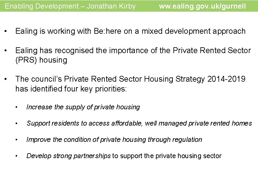  www. ealing. gov. uk/gurnel email: gurnell@ealing. gov. uk Enabling Development – Jonathan Kirby